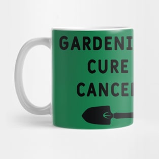 Gardening cure cancer Mug